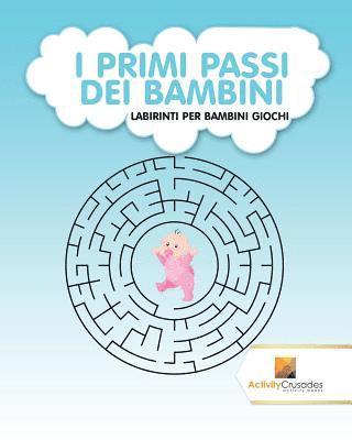 Activity Crusades - I Primi Passi Dei Bambini, Häftad