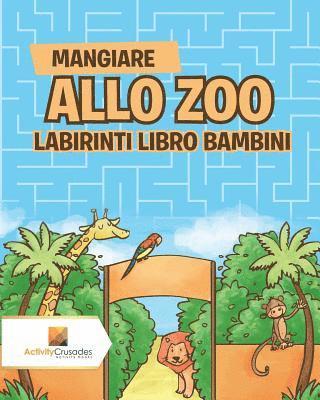 Mangiare Allo Zoo 1