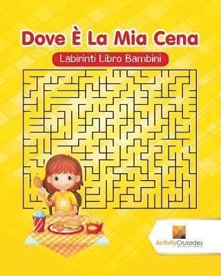 Activity Crusades - Dove È La Mia Cena, Häftad