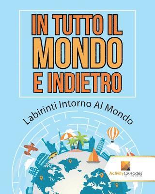 bokomslag In Tutto Il Mondo E Indietro