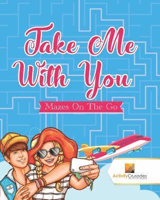 Activity Crusades - Take Me With You, Häftad