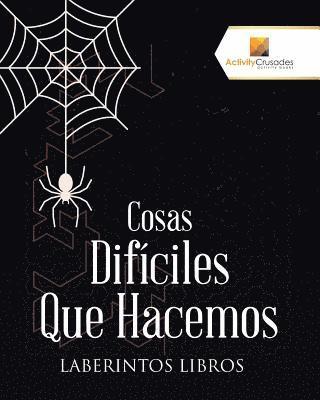 Cosas Difíciles Que Hacemos 1