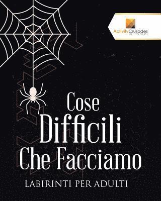 Cose Difficili Che Facciamo 1