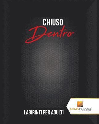 Chiuso Dentro 1