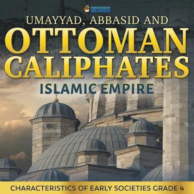 Umayyad, Abbasid and Ottoman Caliphates - Islamic Empire 1