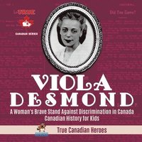 bokomslag Viola Desmond - A Woman's Brave Stand Against Discrimination in Canada Canadian History for Kids True Canadian Heroes