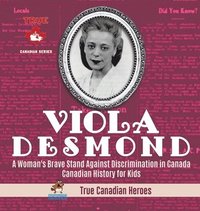 bokomslag Viola Desmond - A Woman's Brave Stand Against Discrimination in Canada Canadian History for Kids True Canadian Heroes