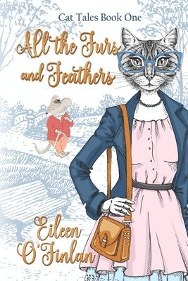 Eileen O'Finlan - All the Fur and Feathers, Häftad