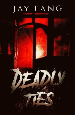 Jay Lang - Deadly Ties, Häftad