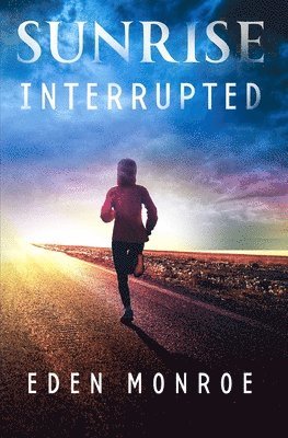 Eden Monroe - Sunrise Interrupted, Häftad