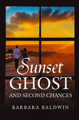 Barbara Baldwin, Nancy M Bell - Sunset Ghost and Second Chances, Häftad