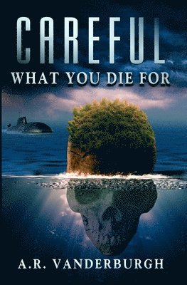 A R Vanderburgh, Jd Shipton - Careful What You Die For, Häftad