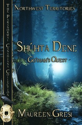 Maureen Gresl, Nancy M Bell - Shúhta Dene, Häftad