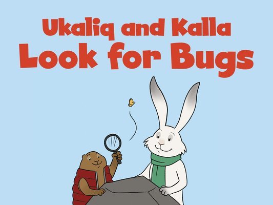 Ukaliq and Kalla Look for Bugs 1