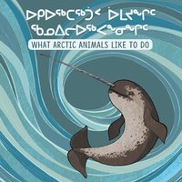 bokomslag What Arctic Animals Like to Do
