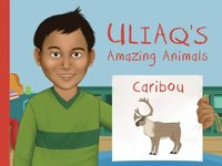 bokomslag Uliaq's Amazing Animals: Caribou