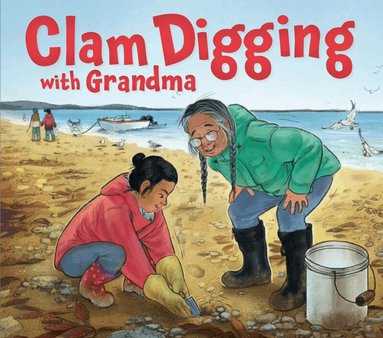 Hannah Gifford - Clam Digging with Grandma, Inbunden