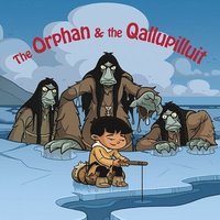 bokomslag The Orphan and the Qallupilluit