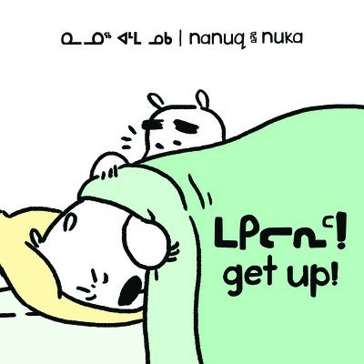 Nanuq and Nuka: Get Up! 1