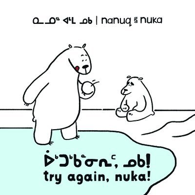 Ali Hinch - Nanuq and Nuka: Try Again, Nuka!, Häftad