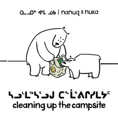 bokomslag Nanuq and Nuka: Cleaning Up the Campsite