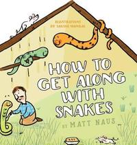 bokomslag How To Get Along With Snakes