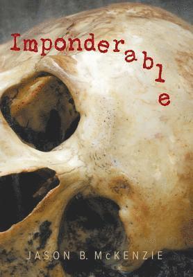 Jason B McKenzie, Jason B. McKenzie - Imponderable, Inbunden