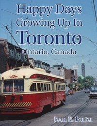 bokomslag Happy Days Growing Up In Toronto