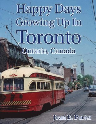 Happy Days Growing Up In Toronto 1