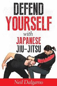 bokomslag Defend Yourself with Japanese Jiu-Jitsu