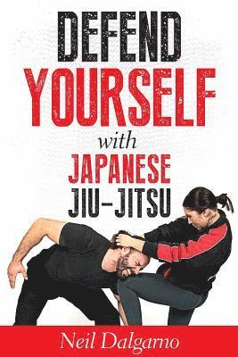 Defend Yourself with Japanese Jiu-Jitsu 1