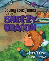 bokomslag Courageous James and the Sneezy Dragon