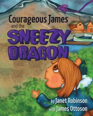 Courageous James and the Sneezy Dragon 1