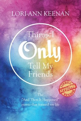 Lori-Ann Keenan - Things I Only Tell My Friends, Häftad