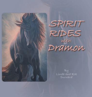 Spirit Rides With Dramon 1