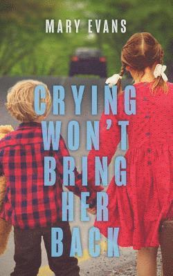Mary Evans - Crying Won't Bring Her Back, Häftad