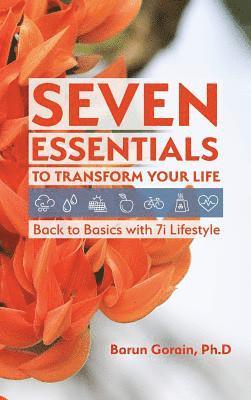 Seven Essentials to Transform Your Life 1