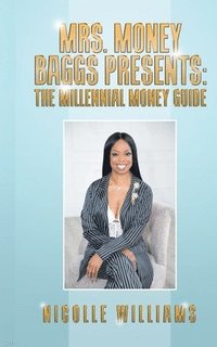 bokomslag Mrs. Money Baggs Presents: The Millennial Money Guide