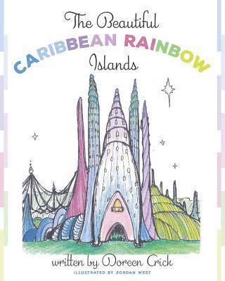 bokomslag The Beautiful Caribbean Rainbow Islands