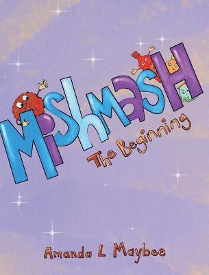 Mishmash...The Beginning 1