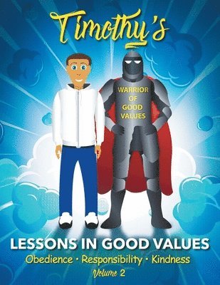 Timothy's Lessons In Good Values 1