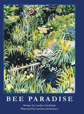 Carolyn Clackdoyle - Bee Paradise, Inbunden