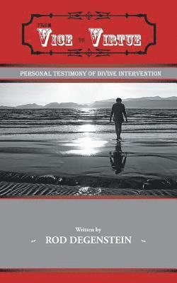 Rod Degenstein - From Vice to Virtue, Häftad