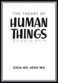 bokomslag The Theory of Human Things