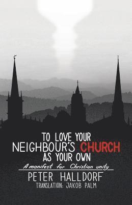 bokomslag To Love Your Neighbour's Church as Your Own