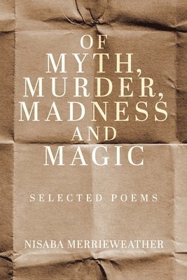 Of Myth, Murder, Madness and Magic 1