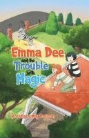 Emma Dee and the Trouble with Magic 1