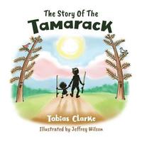 bokomslag The Story Of The Tamarack