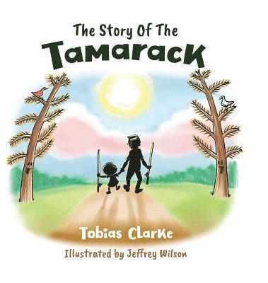 The Story Of The Tamarack 1