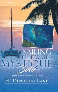 bokomslag Sailing Blue Water Mystique Solo